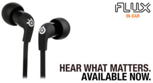 STEELSERIES ขอแนะนำหูฟัง FLUX IN EAR