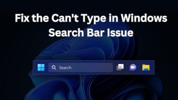 วิธีแก้พิมพ์ข้อความใน Windows Search บน Windows 11 ไม่ได้