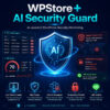 WPStore+ AI Security Guard แสดงระบบตรวจสอบความปลอดภัย WordPress ด้วย AI, คะแนนความเสี่ยง, การป้องกันแบบ Honeypot, การบล็อก IP และการแจ้งเตือนผ่าน LINE